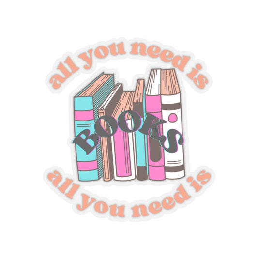 All You Need is Books Kiss-Cut Stickers